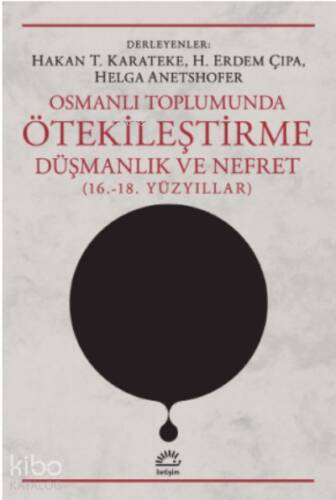 Osmanlı Toplumunda Ötekileştirme, Düşmanlık Ve Nefret (16.-18. Yüzyıllar) - 1