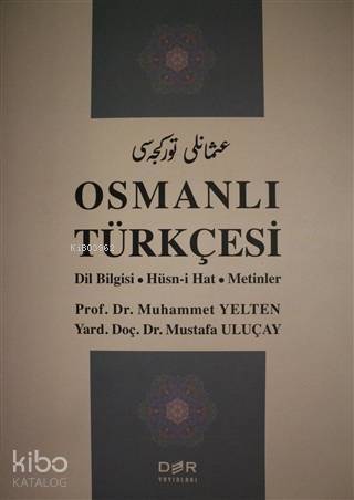 Osmanlı Türkçesi; Dil Bilgisi - Hüsn-i Hat - Metinler - 1