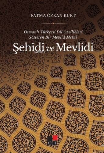 Osmanlı Türkçesi Dil Özellikleri Gösteren Bir Mevlid Metni ŞEHÎDÎ Ve Mevlidi - 1