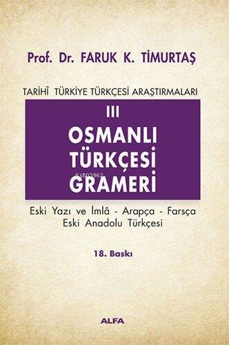 Osmanlı Türkçesi Grameri; Tarihi Türkiye Türkçesi Araştırmaları 3 - 1