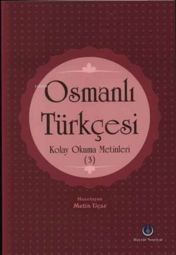 Osmanlı Türkçesi Kolay Okuma Metinleri 3 - 1