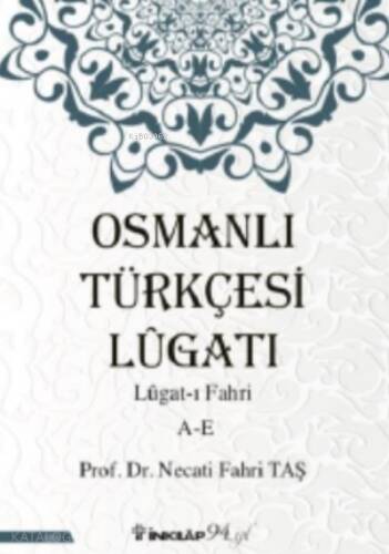 Osmanlı Türkçesi Lügatı - Lügatı Fahri A - E - 1