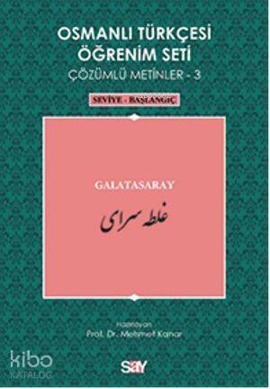 Osmanlı Türkçesi Öğrenim Seti 3 - Seviye Başlangıç; Galatasaray - 1