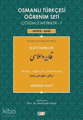 Osmanlı Türkçesi Öğrenim Seti - 7: Kan Damlası; Çözümlü Metinler, Seviye: İleri - 1