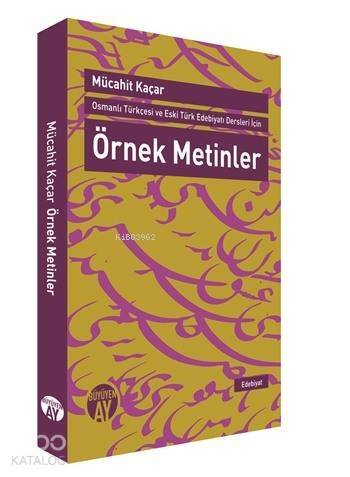 Osmanlı Türkçesi ve Eski Türk Edebiyatı Dersleri İçin Örnek Metinler - 1