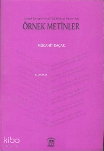 Osmanlı Türkçesi ve Eski Türk Edebiyatı Dersleri İçin Örnek Metinler - 1