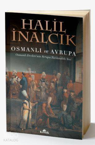 Osmanlı ve Avrupa; Osmanlı Devleti'nin Avrupa Tarihindeki Yeri - 1