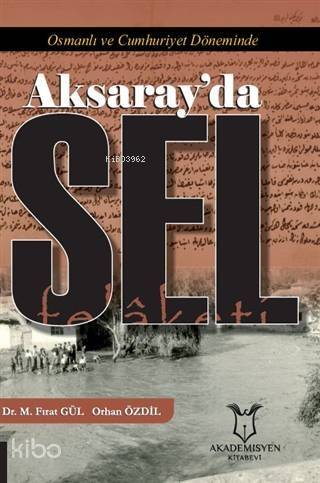 Osmanlı ve Cumhuriyet Döneminde Aksaray'da Sel Felâketi - 1