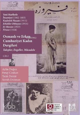 Osmanlı ve Erken Cumhuriyet Kadın Dergileri Cilt 2; Talepler, Engeller, Mücadele - 1