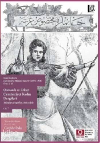 Osmanlı ve Erken Cumhuriyet Kadın Dergileri – Talepler, Engeller, Mücadele Cilt 7 - 1