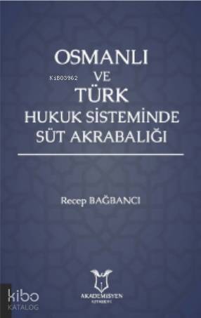 Osmanlı ve Türk Hukuk Sisteminde Süt Akrabalığı - 1