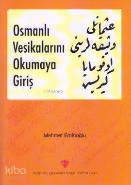 Osmanlı Vesikalarını Okumaya Giriş - 1