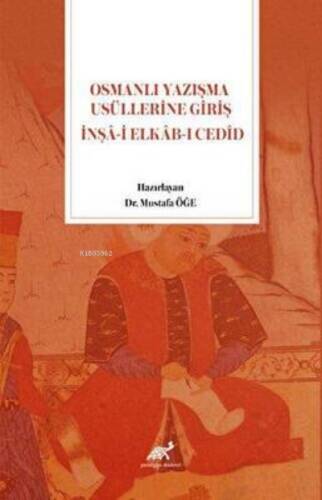 Osmanlı Yazışma Usüllerine Giriş İnşa-i Elkab-ı Cedid - 1