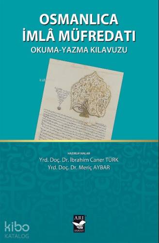 Osmanlıca İmla Müfredatı; Okuma-Yazma Kılavuzu - 1