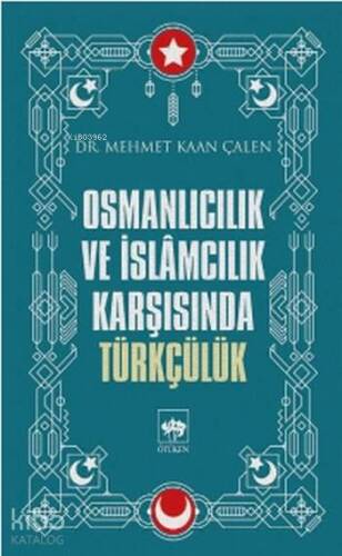 Osmanlıcılık ve İslamcılık Karşısında Türkçülük - 1