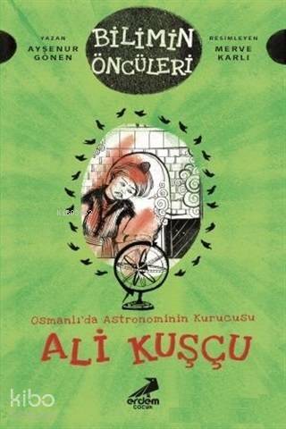 Osmanlı'da Astronominin Kurucusu Ali Kuşçu - Bilimin Öncüleri - 1