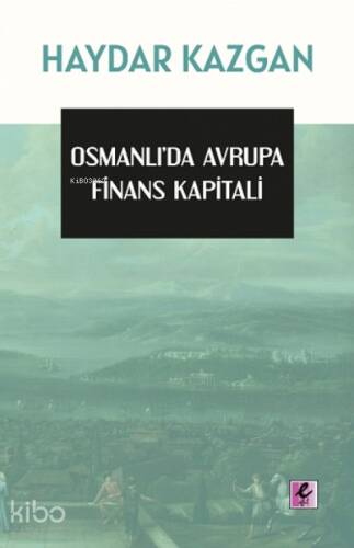 Osmanlı’da Avrupa Finans Kapitali - 1