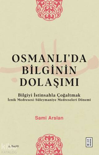 Osmanlı'da Bilginin Dolaşımı; Bilgiyi İstinsahla Çoğaltmak - 1