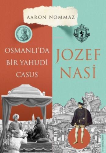 Osmanlı'da Bir Yahudi Casus - Josef Nasi - 1