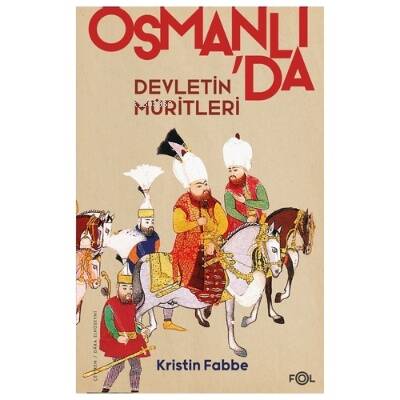 Osmanlı'da Devletin Müritleri - 1