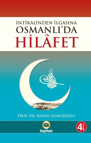 Osmanlı'da Hilafet; (İntikalinden İlgasına) - 1