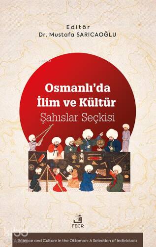 Osmanlı’da İlim ve Kültür - Şahıslar Seçkisi - 1