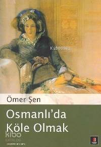 Osmanlı´da Köle Olmak - 1