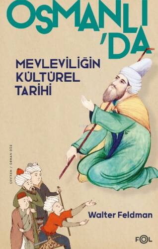 Osmanlı’da Mevleviliğin Kültürel Tarihi ;–Osmanlı İmparatorluğu’nda Şiir, Müzik ve Tasavvuf– - 1