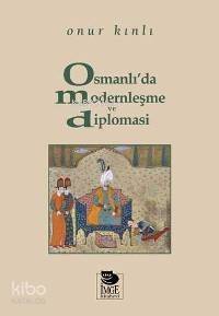 Osmanlı'da Modernleşme ve Diplomasi - 1