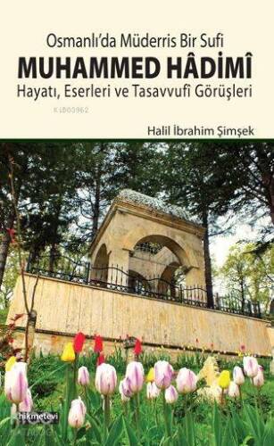 Osmanlı'da Müderris Bir Sufi Muhammed Hâdimî - 1