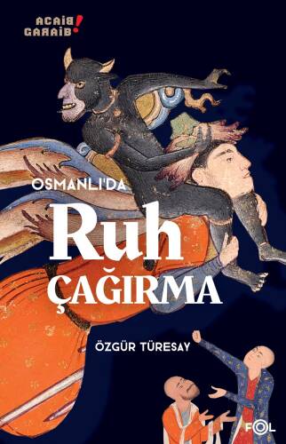 Osmanlı’da Ruh Çağırma –1850’lerden 1910’lara Osmanlı İmparatorluğu’nda;Manyetizmacılık ve İspiritizmacılık - 1