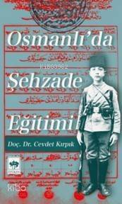 Osmanlı'da Şehzade Eğitimi - 1