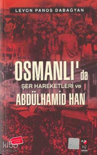 Osmanlı'da Şer Hareketleri Ve Abdulhamid Han - 1