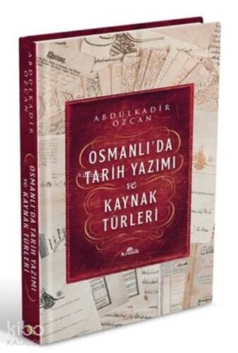 Osmanlı’da Tarih Yazımı ve Kaynak Türleri (Ciltli) - 1