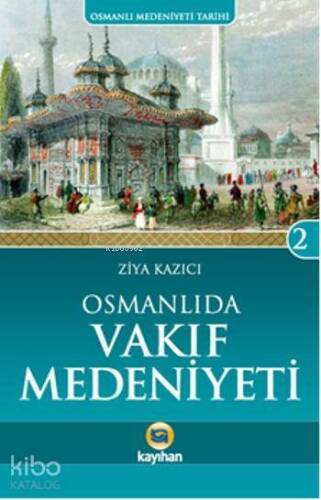 Osmanlı'da Vakıf Medeniyeti - 1