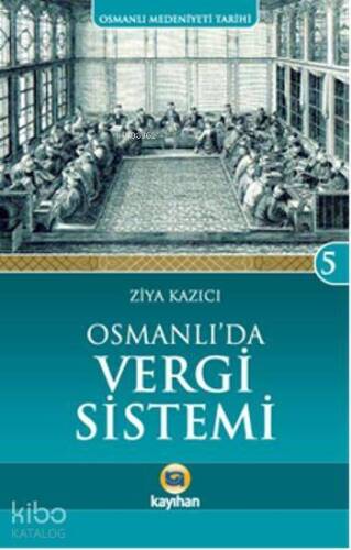 Osmanlı'da Vergi Sistemi; Osmanlı Medeniyeti Tarihi 5 - 1