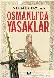 Osmanlı'da Yasaklar - 1