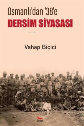 Osmanlı’dan 38’e Dersim Siyasası - 1