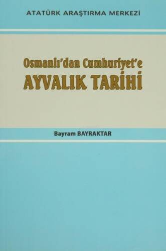 Osmanlı'dan Cumhuriyet'e Ayvalık Tarihi - 1