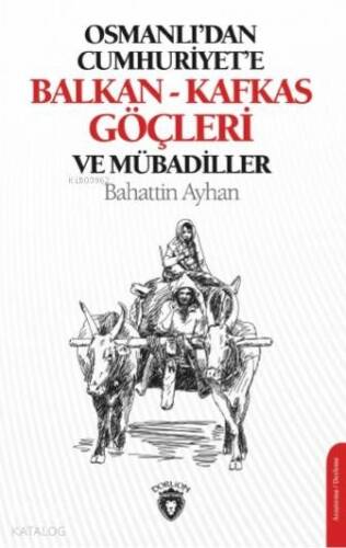 Osmanlı'dan Cumhuriyet'e Balkan-Kafkas Göçleri ve Mübadiller - 1