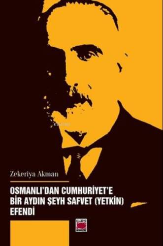 Osmanlı’dan Cumhuriyet’e Bir Aydın Şeyh Safvet (Yetkin) Efendi - 1