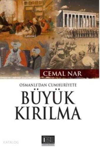 Osmanlı'dan Cumhuriyete Büyük Kırılma - 1