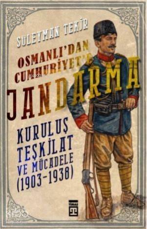 Osmanlıdan Cumhuriyete Jandarma - 1