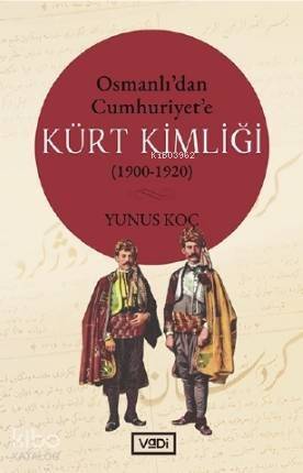 Osmanlı'dan Cumhuriyet'e Kürt Kimliği (1900-1920) - 1