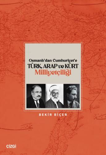 Osmanlı’dan Cumhuriyet’e Türk, Arap ve Kürt Milliyetçiliği - 1