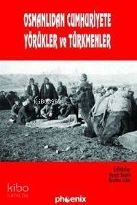 Osmanlıdan Cumhuriyete Yörükler ve Türkmenler - 1