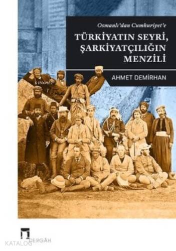 Osmanlı'dan Cumhuriyet'e;Türkiyatın Seyri, Şarkiyatçılığın Menzili - 1