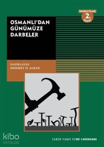 Osmanlı’dan Günümüze Darbeler - 1