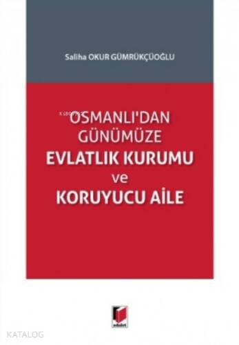 Osmanlı'dan Günümüze Evlatlık Kurumu Ve Koruyucu Aile - 1