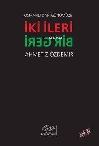 Osmanlı'dan Günümüze İki İleri Bir Geri - 1